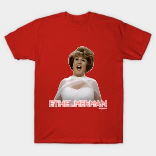 Ethel Merman T-Shirt